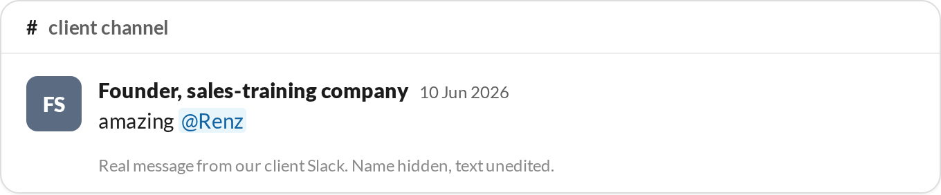 “Amazing.” — Founder, sales-training company